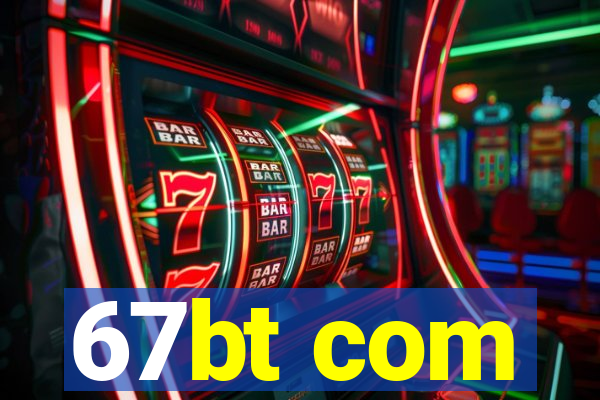 67bt com